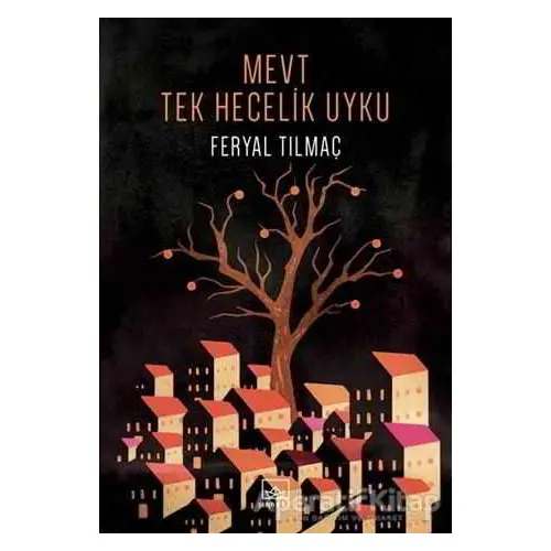 Mevt Tek Hecelik Uyku - Feryal Tilmaç - İthaki Yayınları