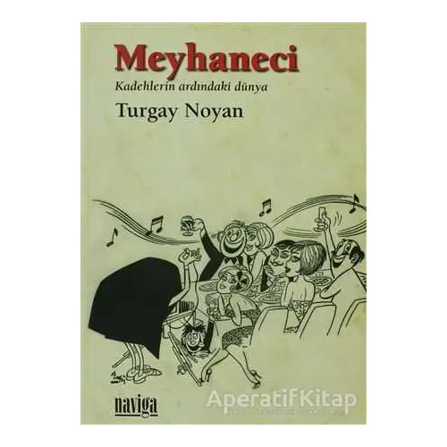 Meyhaneci - Turgay Noyan - Naviga Yayınları