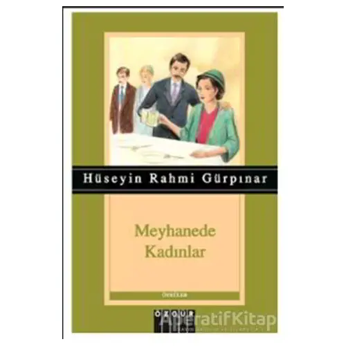 Meyhanede Kadınlar - Hüseyin Rahmi Gürpınar - Özgür Yayınları