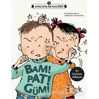 Afacanlar Kulübü - Bam! Pat! Güm! - Elisenda Roca - Bıcırık Yayınları