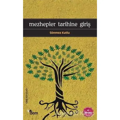 Mezhepler Tarihine Giriş - Sönmez Kutlu - Dem Yayınları