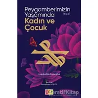 Peygamberimizin (s.a.a.) Yaşamında Kadın ve Çocuk - Habibullah Ferahzad - Asr Yayınları