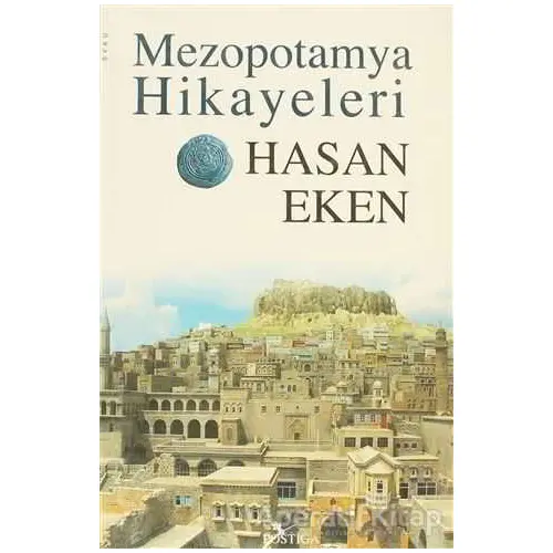 Mezopotamya Hikayeleri - Hasan Eken - Postiga Yayınları