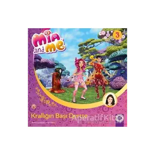 Mia and Me 3 - Krallığın Başı Dertte - Gerhard Hahn - Artemis Yayınları