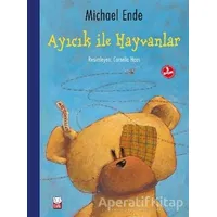 Ayıcık ile Hayvanlar - Michael Ende - Kırmızı Kedi Çocuk