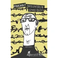 Entelektüelin Siyasi İşlevi - Michel Foucault - Ayrıntı Yayınları