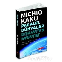 Paralel Dünyalar - Michio Kaku - ODTÜ Geliştirme Vakfı Yayıncılık