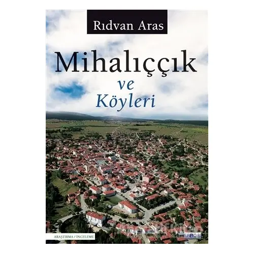 Mihalıççık ve Köyleri - Rıdvan Aras - Favori Yayınları