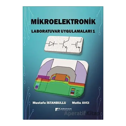 Mikroelektronik Laboratuvar Uygulamaları - 1 - Mustafa İstanbullu - Karahan Kitabevi