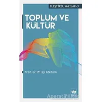 Toplum ve Kültür - Milay Köktürk - Ötüken Neşriyat