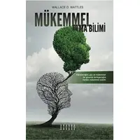 Mükemmel Olma Bilimi - Wallace D. Wattless - Mahzen Yayıncılık