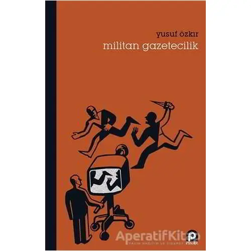 Militan Gazetecilik - Yusuf Özkır - Pınar Yayınları