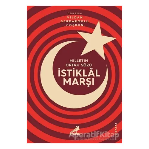 Milletin Ortak Sözü: İstiklal Marşı - Kolektif - Erdem Yayınları