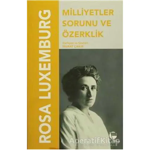 Milletler Sorunu Ve Özerklik - Rosa Luxemburg - Belge Yayınları