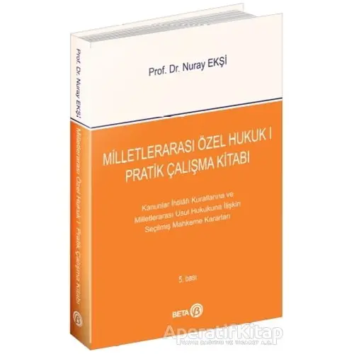 Milletlerarası Özel Hukuk 1 - Pratik Çalışma Kitabı - Nuray Ekşi - Beta Yayınevi