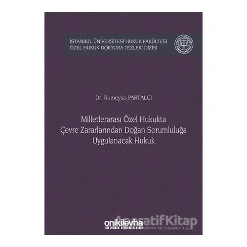 Milletlerarası Özel Hukukta Çevre Zararlarından Doğan Sorumluluğa Uygulanacak Hukuk