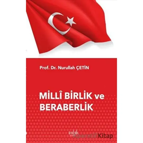 Milli Birlik ve Beraberlik - Nurullah Çetin - İmbik Yayınları