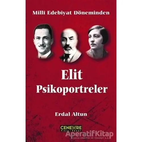 Milli Edebiyat Döneminden Elit Psikoportreler - Erdal Altun - Cenevre Fikir Sanat