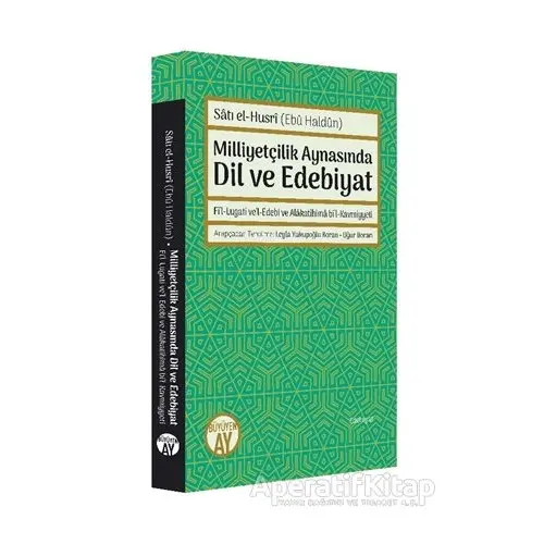 Milliyetçilik Aynasında Dil ve Edebiyat - Satı el-Husri - Büyüyen Ay Yayınları