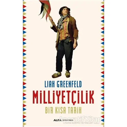 Milliyetçilik - Liah Greenfeld - Alfa Yayınları