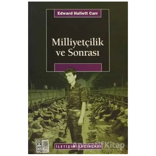 Milliyetçilik ve Sonrası - Edward Hallett Carr - İletişim Yayınevi