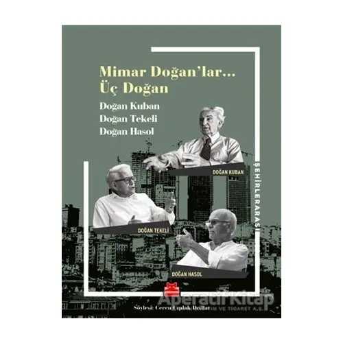 Mimar Doğanlar… Üç Doğan - Ceren Çıplak Drillat - Kırmızı Kedi Yayınevi