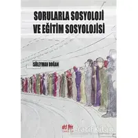 Sorularla Sosyoloji ve Eğitim Sosyolojisi - Süleyman Doğan - Akıl Fikir Yayınları