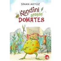 Kendini Arayan Domates - Sinan Akyüz - Büyülü Fener Yayınları