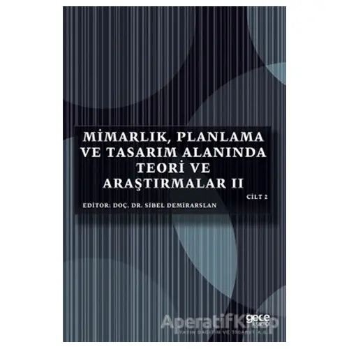 Mimarlık, Planlama ve Tasarım Alanında Teori ve Araştırmalar 2 Cilt 2