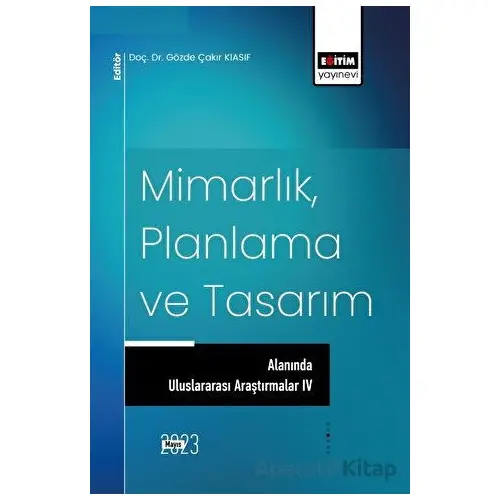 Mimarlık, Planlama ve Tasarım Alanında Uluslararası Araştırmalar IV