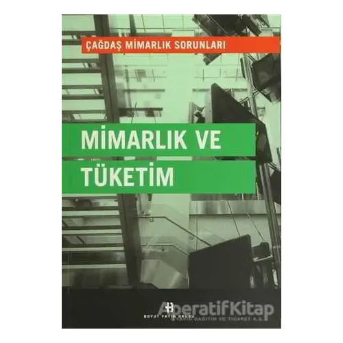 Mimarlık ve Tüketim - Kolektif - Boyut Yayın Grubu