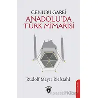 Cenubu Garbi Anadolu’da Türk Mimarisi - Rudolf Meyer Riefstahl - Dorlion Yayınları