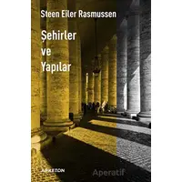 Şehirler ve Yapılar - Steen Eiler Rasmussen - Arketon Yayıncılık