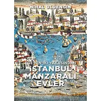 Ege’nin İki Yakasından İstanbul Manzaralı Evler - Nihal Uluengin - YEM Yayın