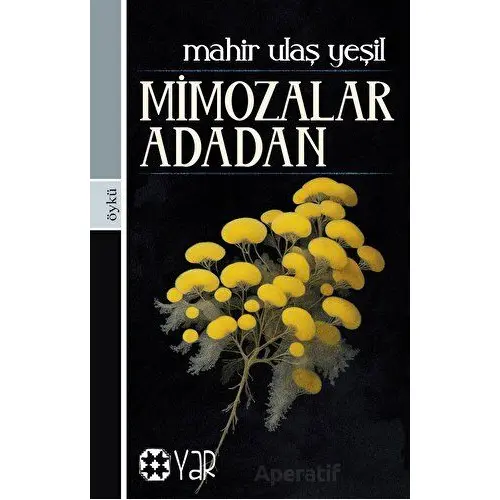 Mimozalar Adadan - Mahir Ulaş Yeşil - Yar Yayınları