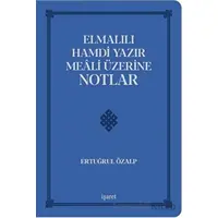 Elmalılı Hamdi Yazır Meali Üzerine Notlar - Ertuğrul Özalp - İşaret Yayınları