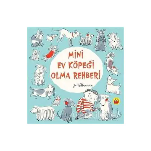 Mini Ev Köpeği Olma Rehberi - Jo Williamson - Kuraldışı Yayınevi