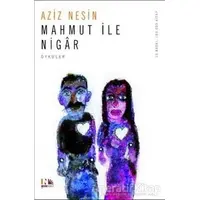 Mahmut ile Nigar - Aziz Nesin - Nesin Yayınevi