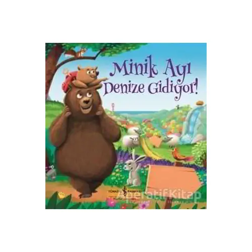 Minik Ayı Denize Gidiyor! - Melanie Joyce - İş Bankası Kültür Yayınları