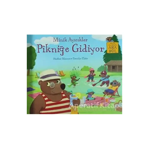 Minik Ayıcıklar Pikniğe Gidiyor - Heather Maisner - 1001 Çiçek Kitaplar