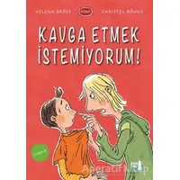 Kavga Etmek İstemiyorum! - Helena Bross - Büyülü Fener Yayınları