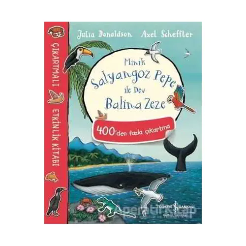 Minik Salyangoz Pepe ile Dev Balina Zeze - Julia Donaldson - İş Bankası Kültür Yayınları