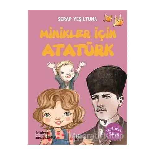 Minikler İçin Atatürk - Serap Yeşiltuna - İleri Yayınları