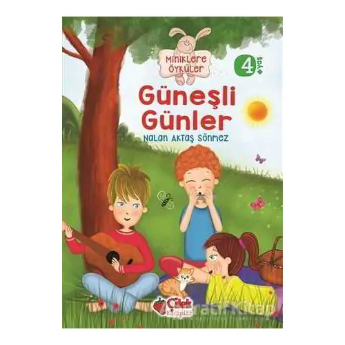 Miniklere Öyküler - Güneşli Günler - Nalan Aktaş Sönmez - Çilek Kitaplar