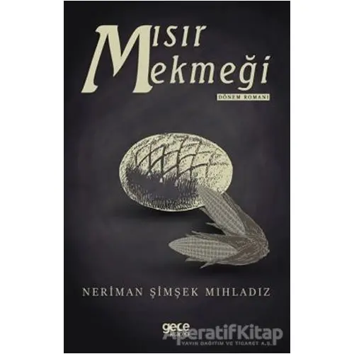 Mısır Ekmeği - Neriman Şimşek Mıhladız - Gece Kitaplığı