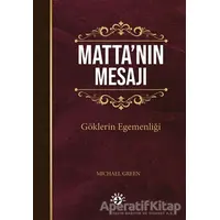 Matta’nın Mesajı - Michael Green - Haberci Basın Yayın