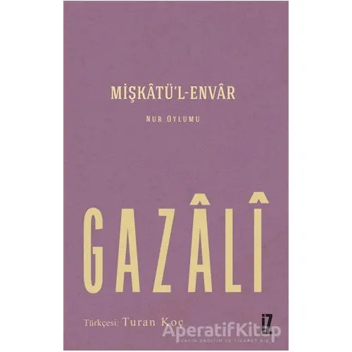 Mişkatü’l-Envar - İmam Gazali - İz Yayıncılık