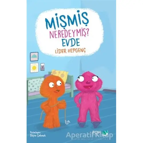 Mişmiş Neredeymiş? Evde - Lider Hepgenç - FOM Kitap