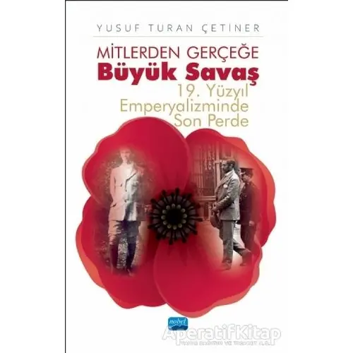 Mitlerden Gerçeğe Büyük Savaş - Yusuf Turan Çetiner - Nobel Akademik Yayıncılık