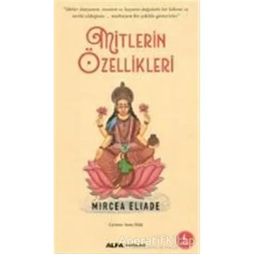 Mitlerin Özellikleri - Mircea Eliade - Alfa Yayınları